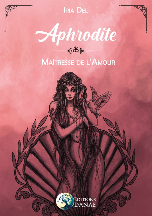 Aphrodite - Maîtresse de l'Amour