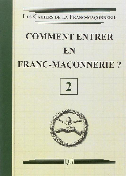 COMMENT ENTRER EN FRANC-MACONNERIE