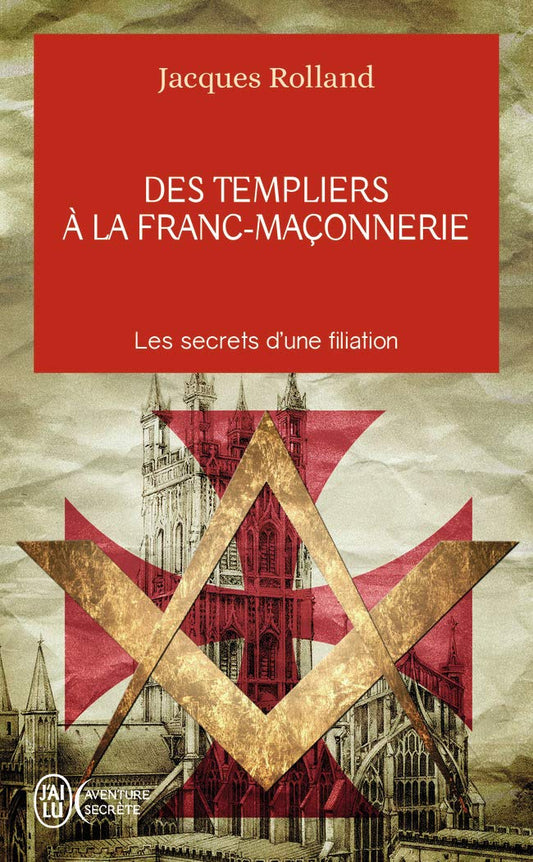 DES TEMPLIERS A LA FRANC-MACONNERIE