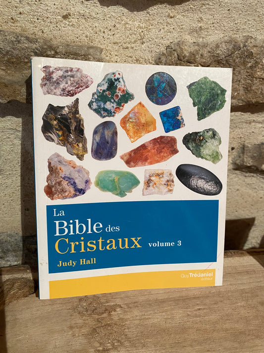 LA BIBLE DES CRISTAUX T3